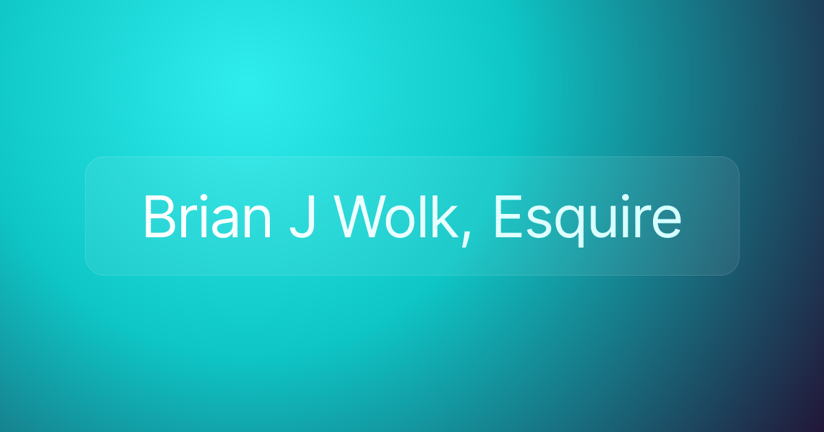 Brian J Wolk, Esquire