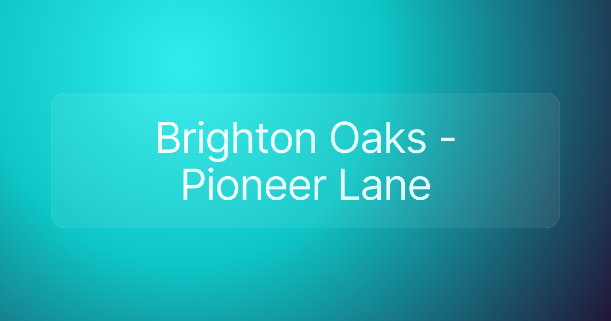 Brighton Oaks - Pioneer Lane