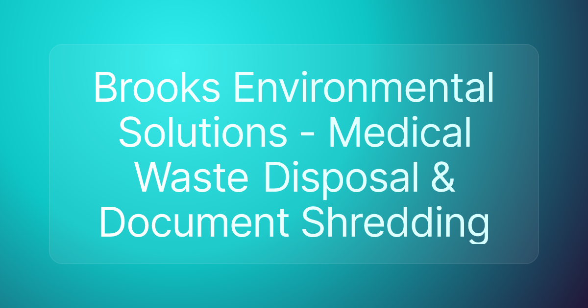 Brooks Environmental Solutions - Medical Waste Disposal & Document Shredding
