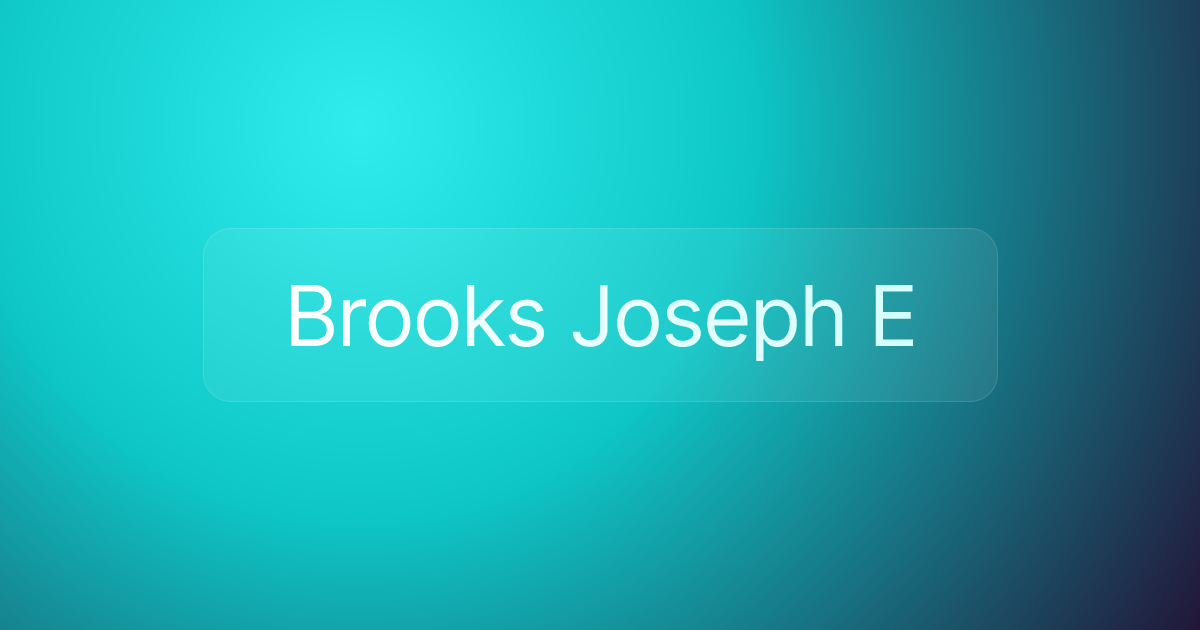 Brooks Joseph E