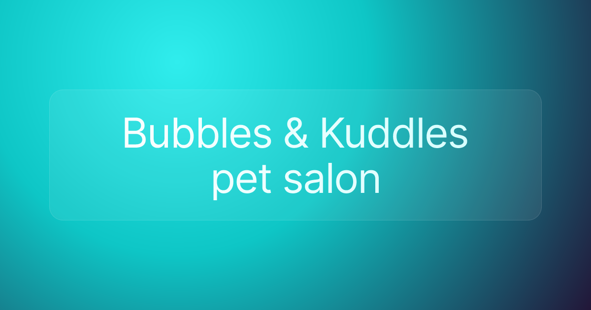 Bubbles & Kuddles pet salon