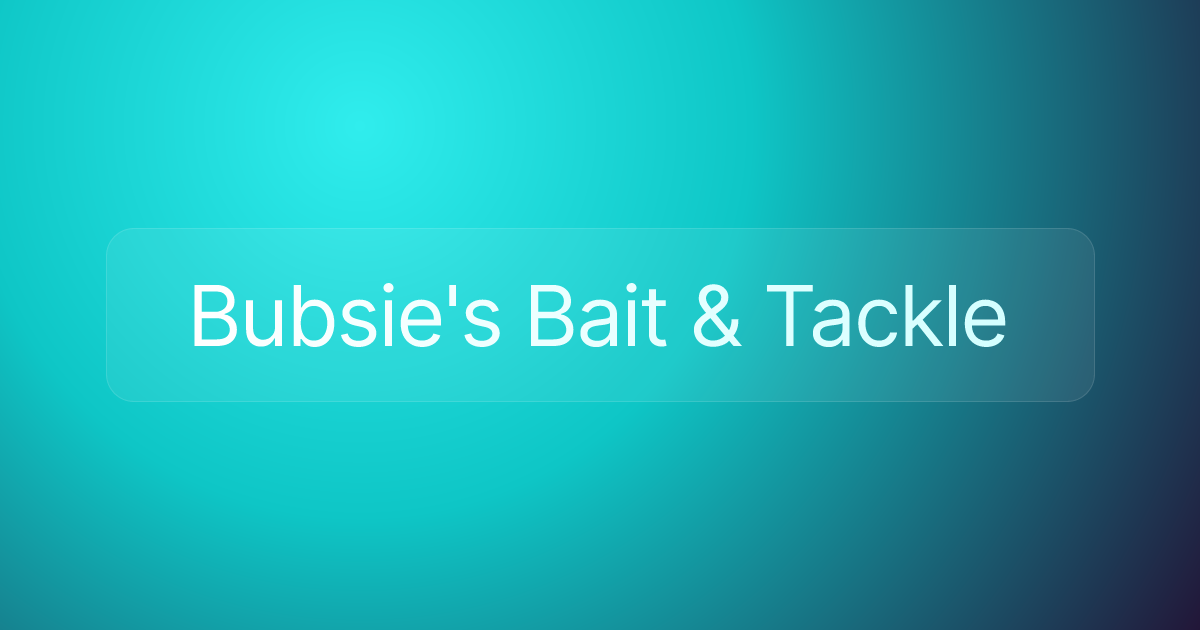Bubsie's Bait & Tackle