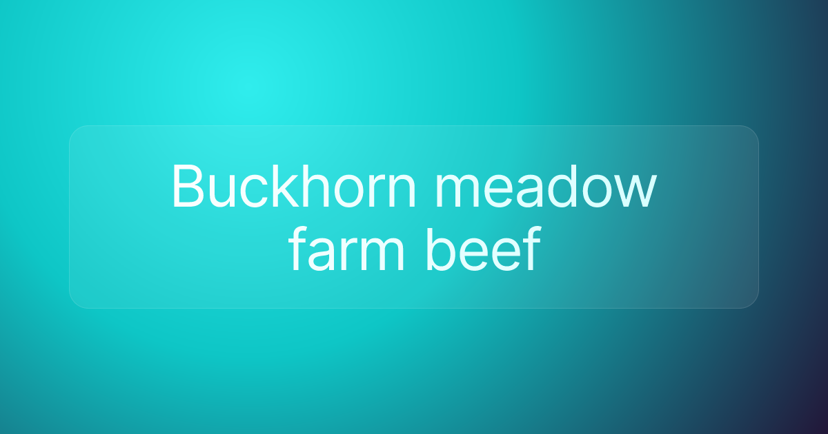 Buckhorn meadow farm beef