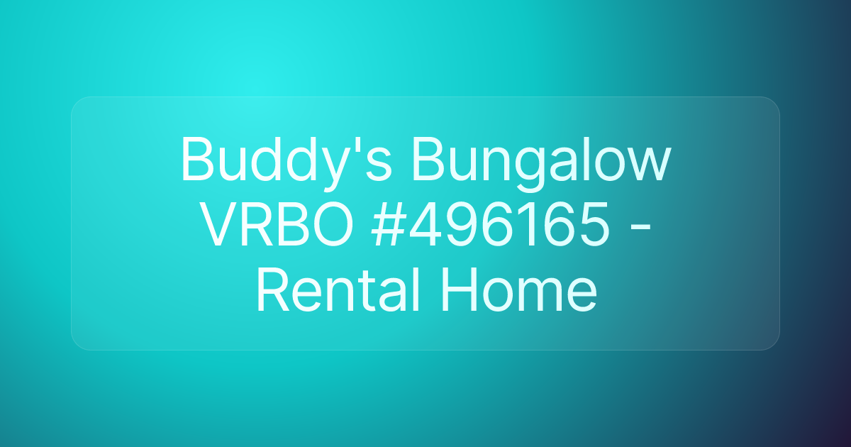 Buddy's Bungalow VRBO #496165 - Rental Home