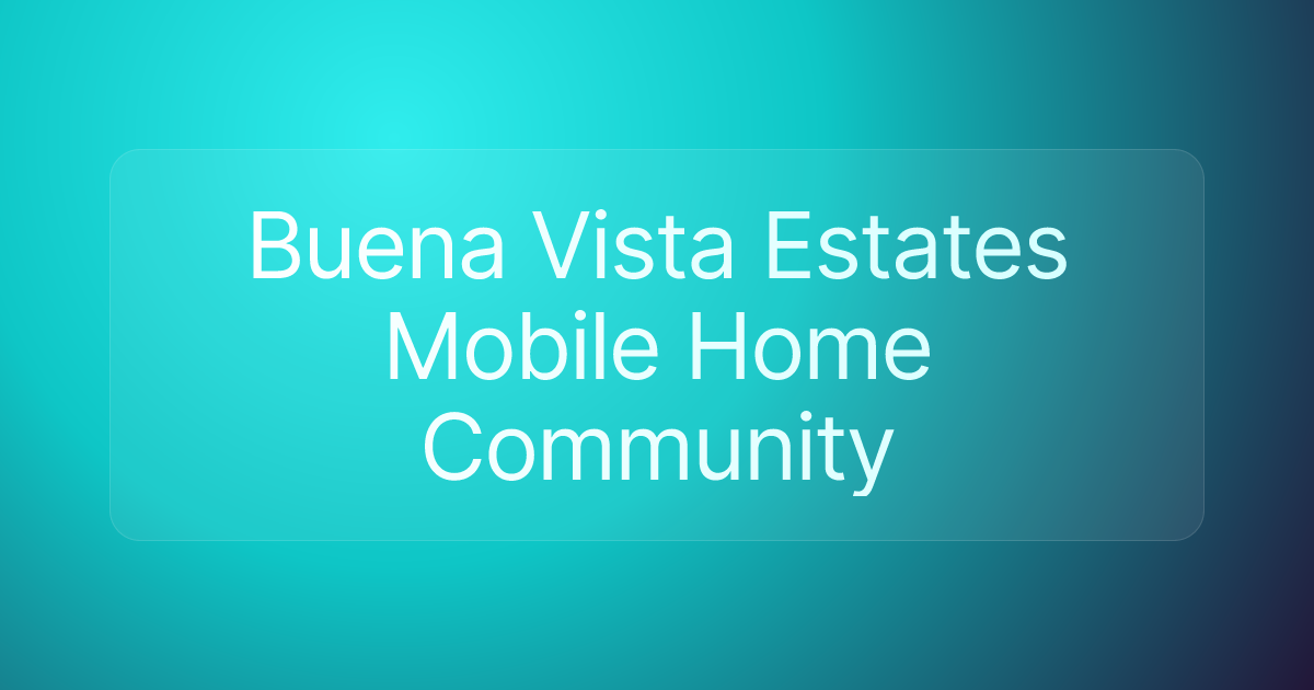 Buena Vista Estates Mobile Home Community