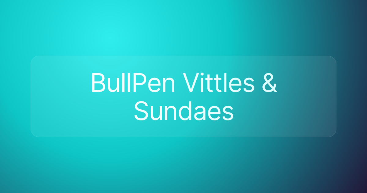 BullPen Vittles & Sundaes