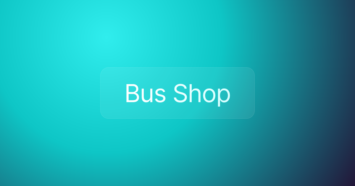 Bus Shop