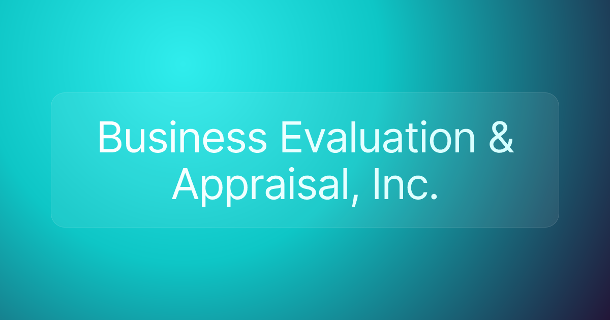 Business Evaluation & Appraisal, Inc.