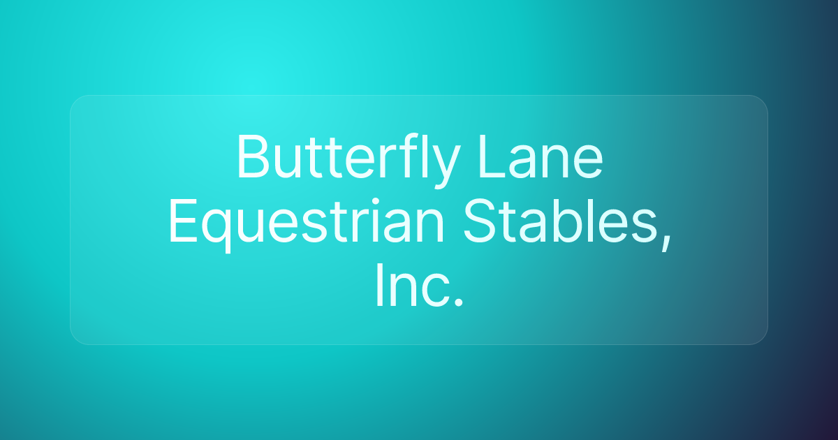 Butterfly Lane Equestrian Stables, Inc.