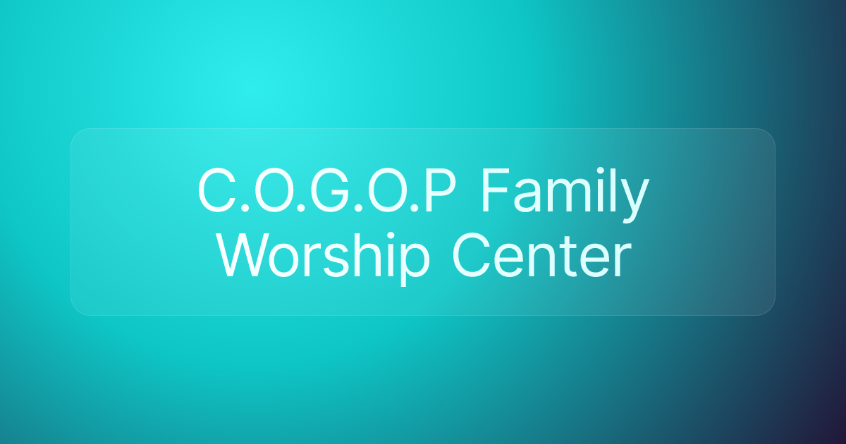 C.O.G.O.P Family Worship Center
