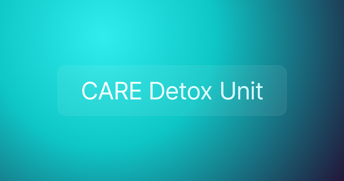 CARE Detox Unit