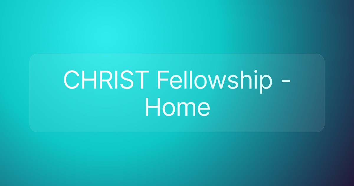 CHRIST Fellowship - Home