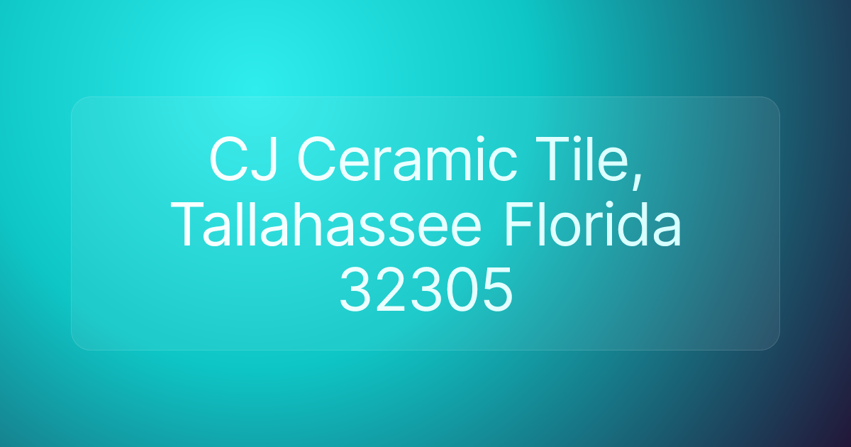 CJ Ceramic Tile, Tallahassee Florida 32305