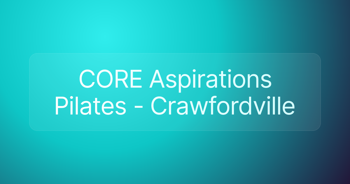 CORE Aspirations Pilates - Crawfordville