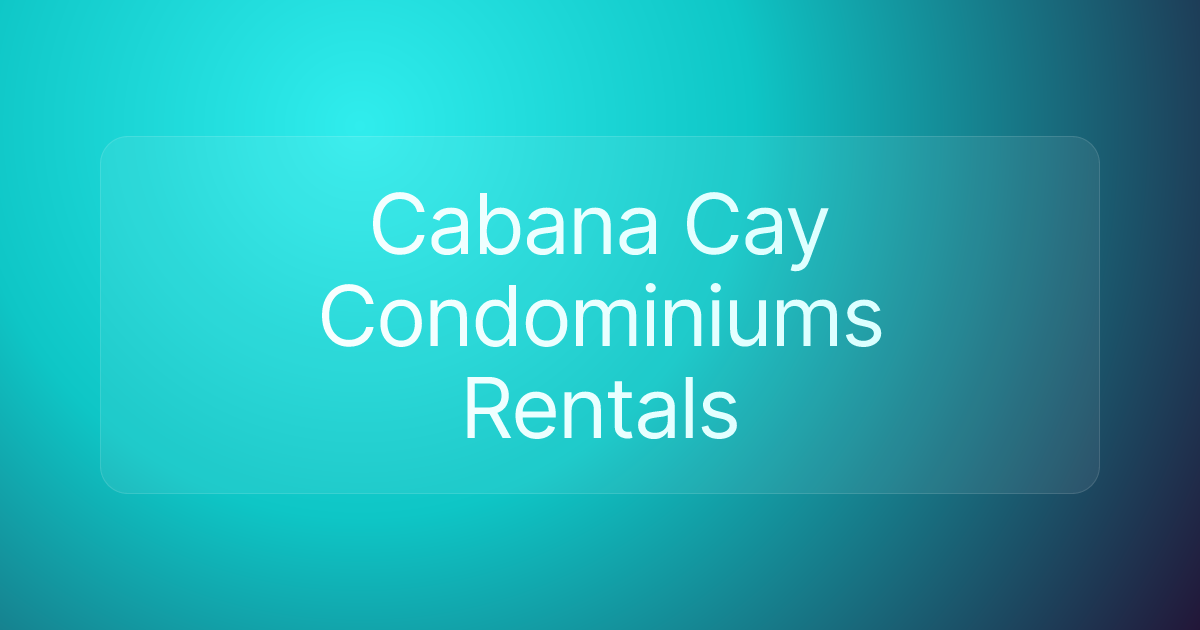 Cabana Cay Condominiums Rentals