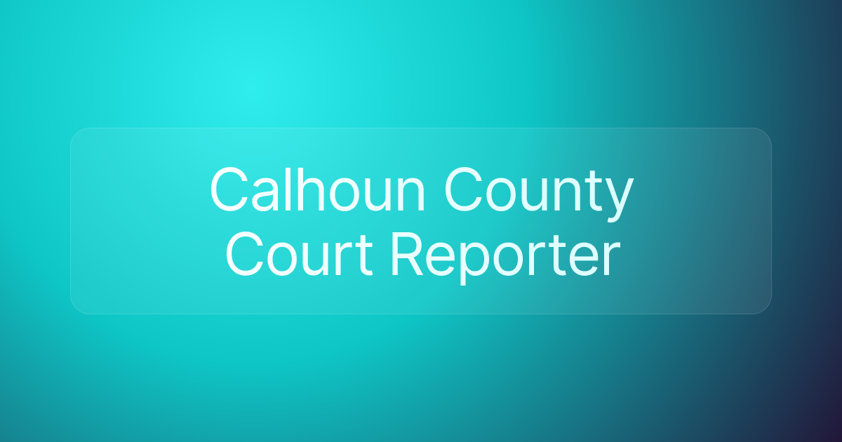 Calhoun County Court Reporter
