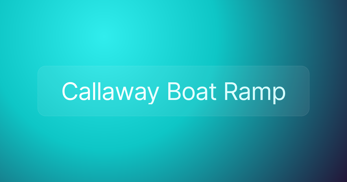 Callaway Boat Ramp
