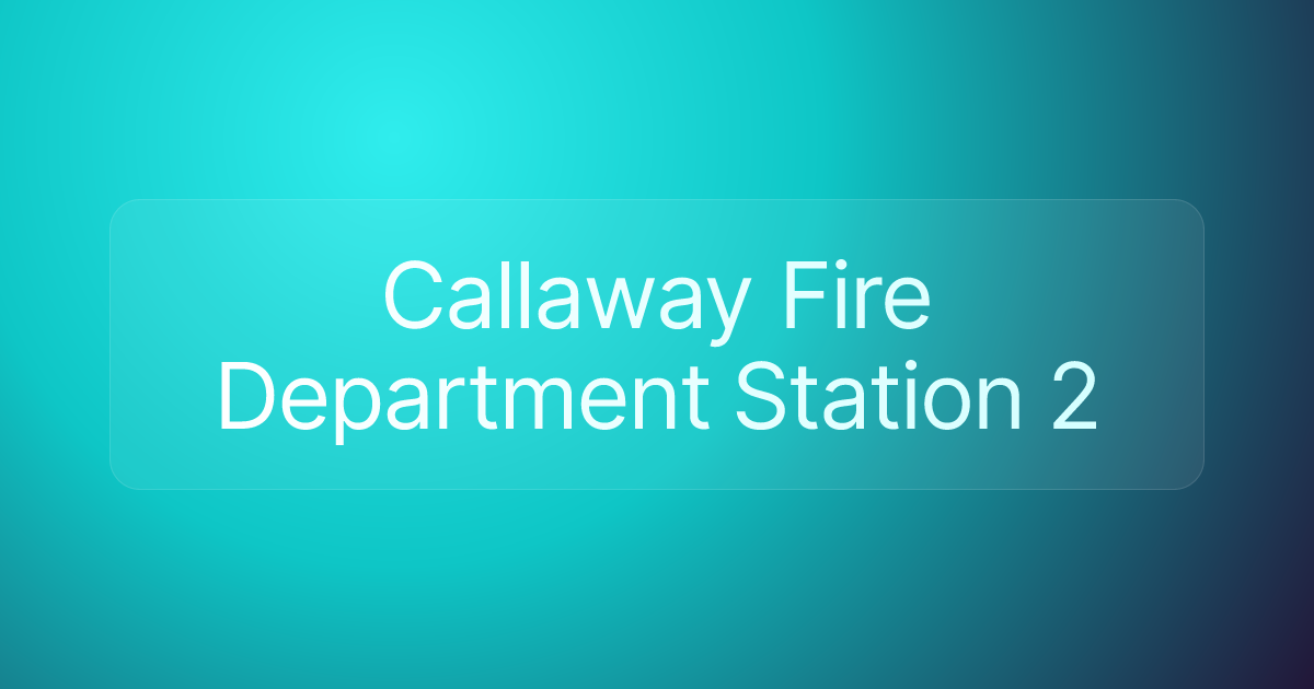Callaway Fire Department Station 2