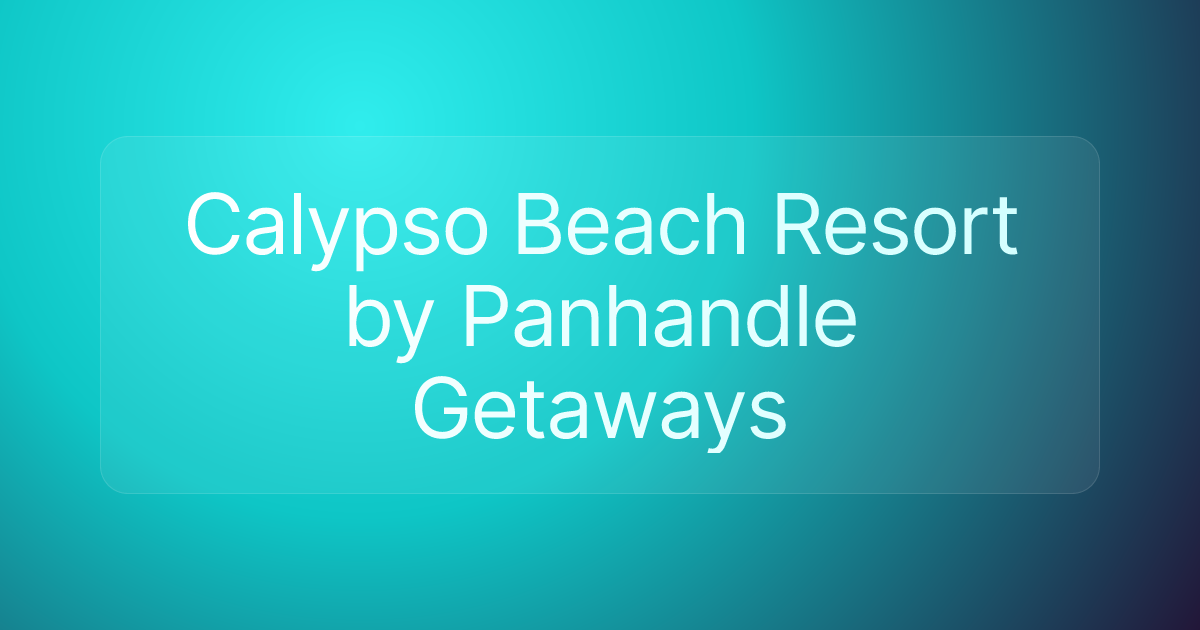 Calypso Beach Resort by Panhandle Getaways