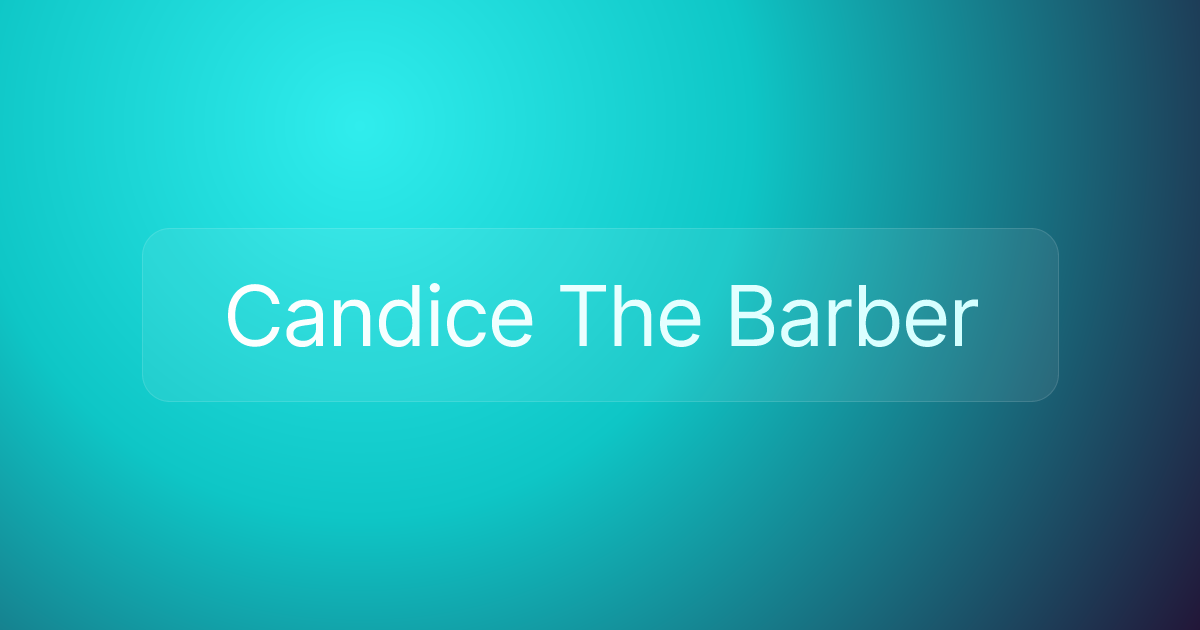 Candice The Barber
