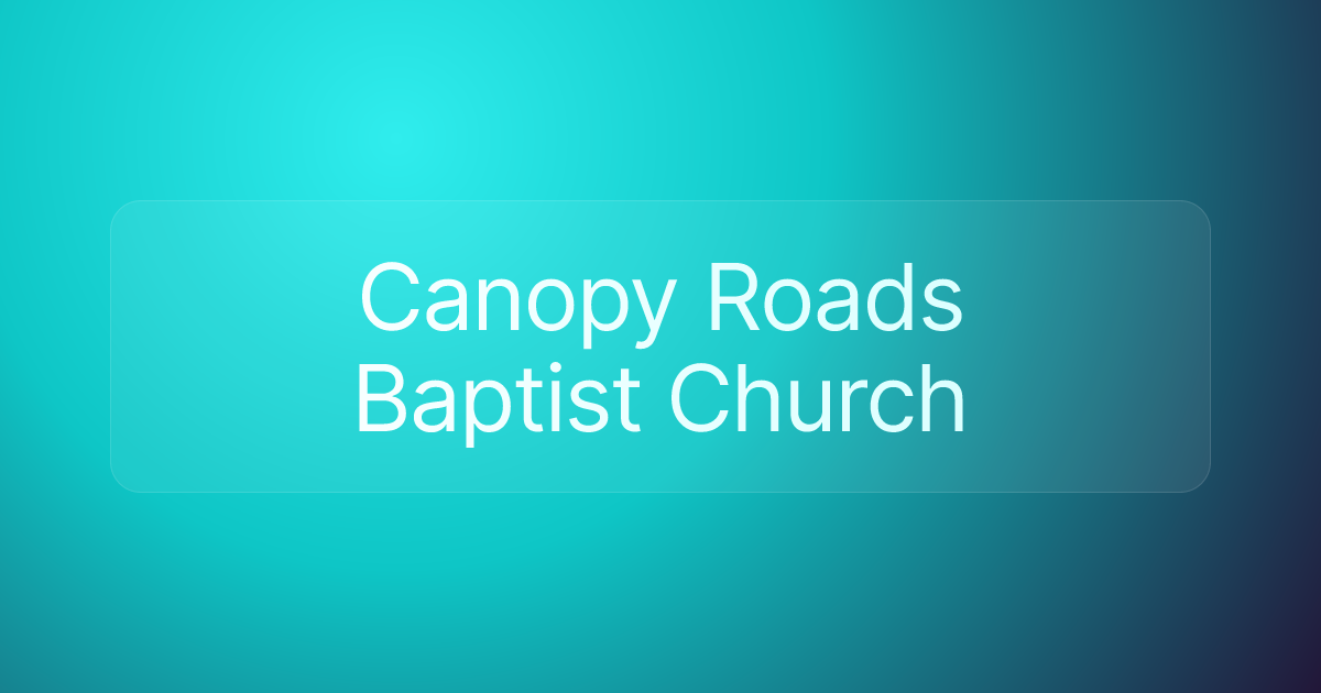 Canopy Roads Baptist Church