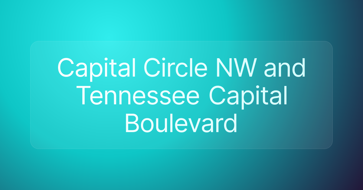 Capital Circle NW and Tennessee Capital Boulevard
