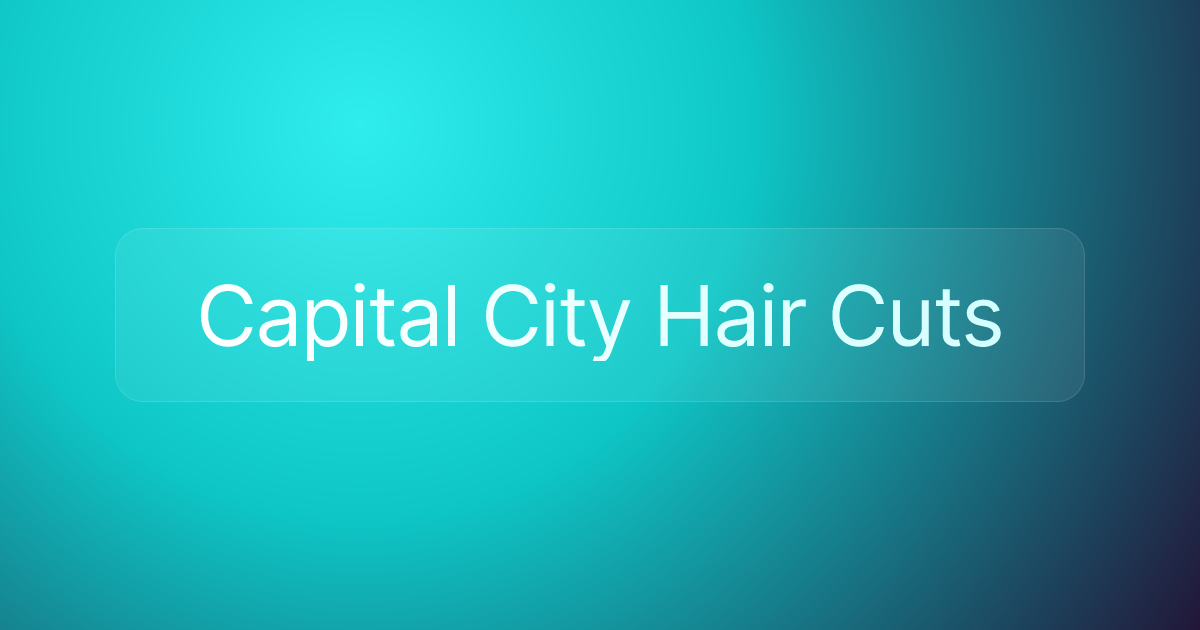 Capital City Hair Cuts