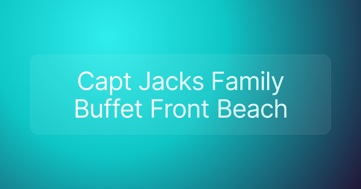 Capt Jacks Family Buffet Front Beach