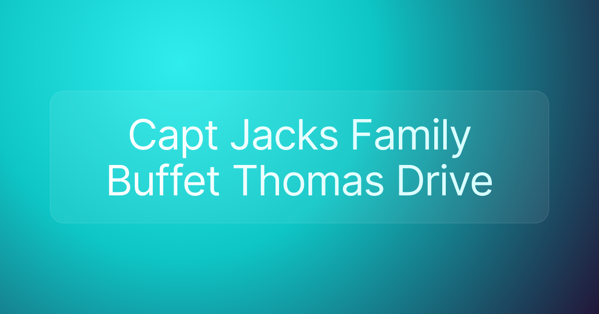 Capt Jacks Family Buffet Thomas Drive
