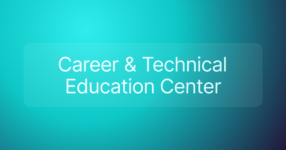 Career & Technical Education Center