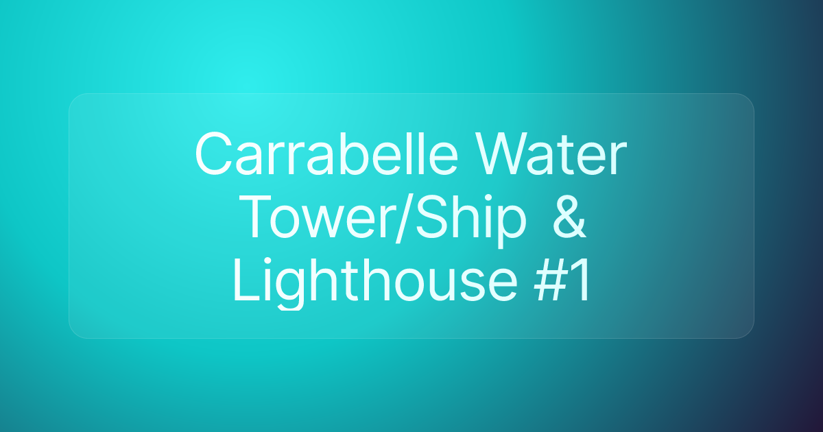 Carrabelle Water Tower/Ship & Lighthouse #1