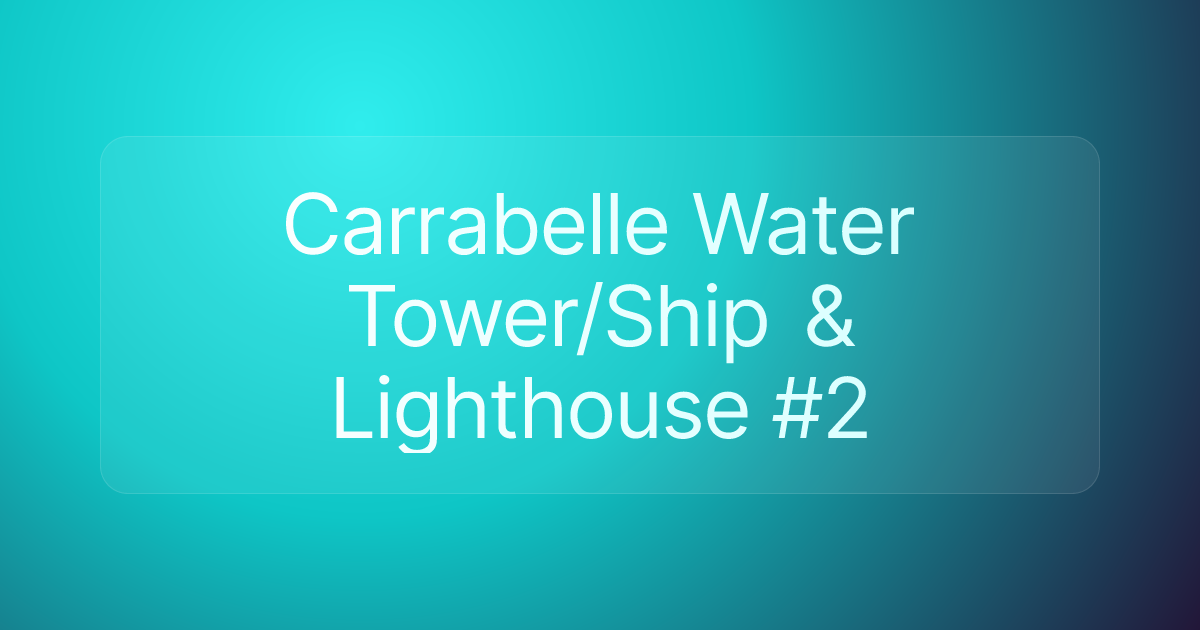 Carrabelle Water Tower/Ship & Lighthouse #2