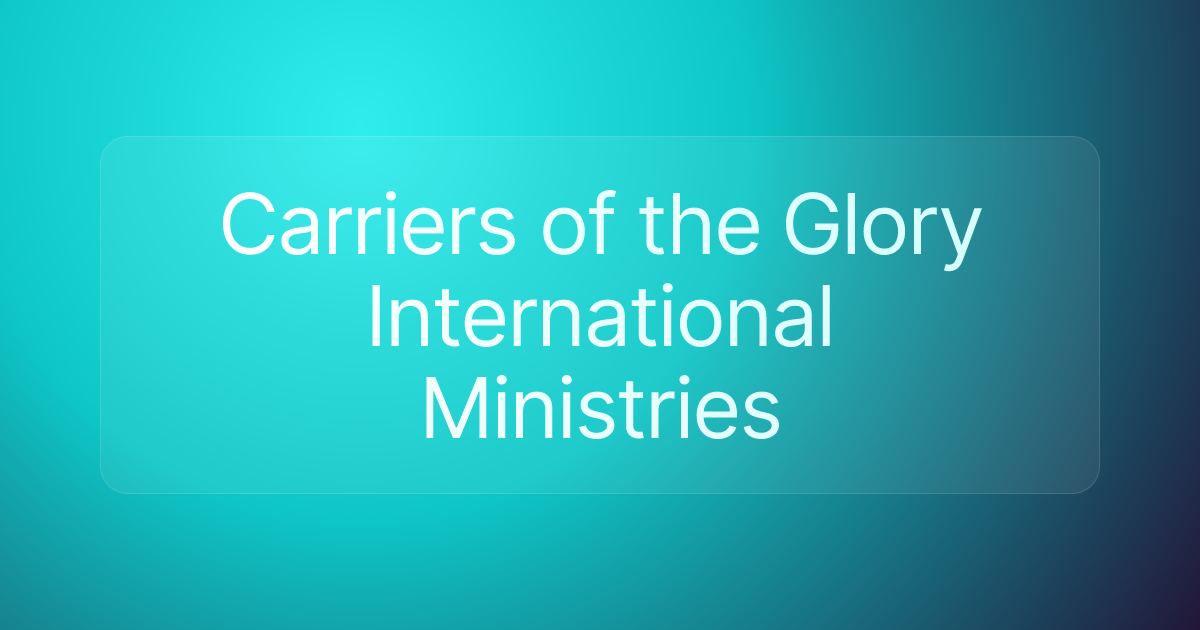 Carriers of the Glory International Ministries