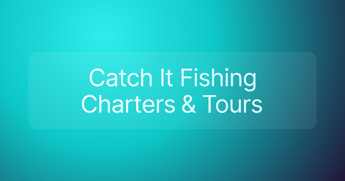 Catch It Fishing Charters & Tours