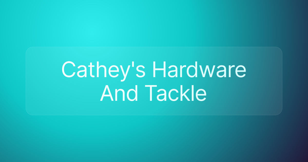 Cathey's Hardware And Tackle