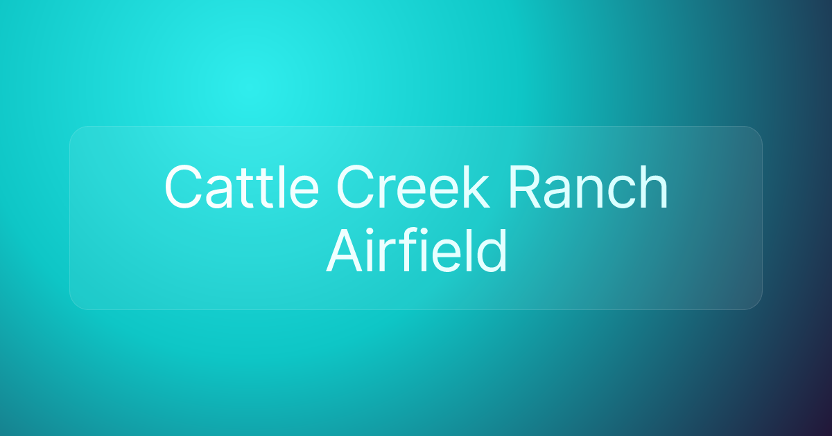 Cattle Creek Ranch Airfield
