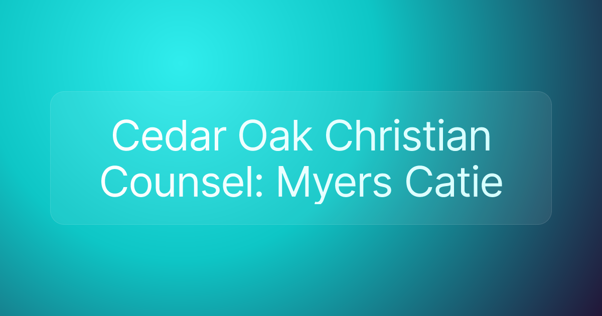 Cedar Oak Christian Counsel: Myers Catie