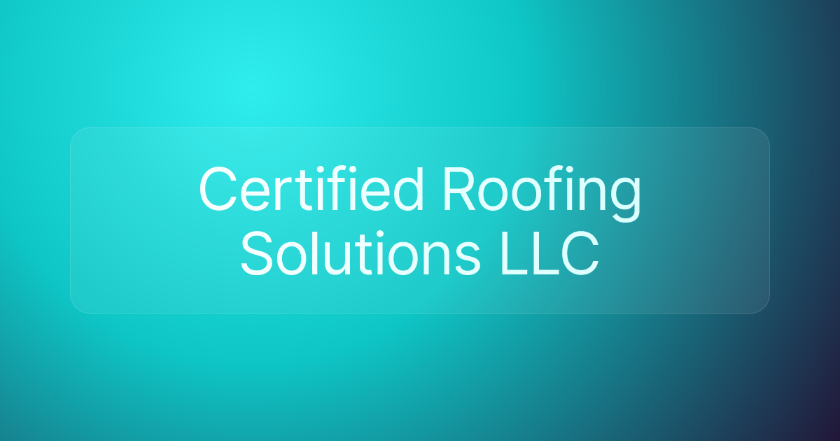 Certified Roofing Solutions LLC