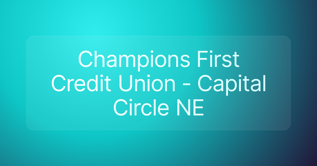 Champions First Credit Union - Capital Circle NE