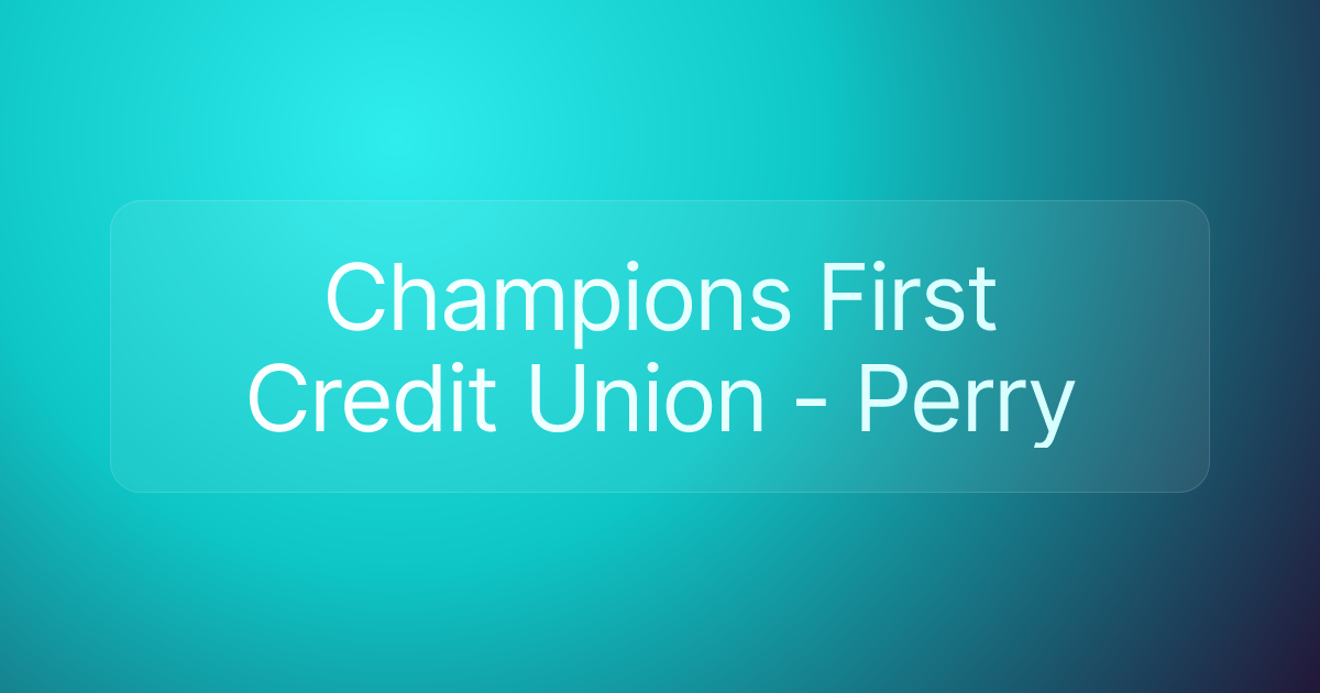 Champions First Credit Union - Perry