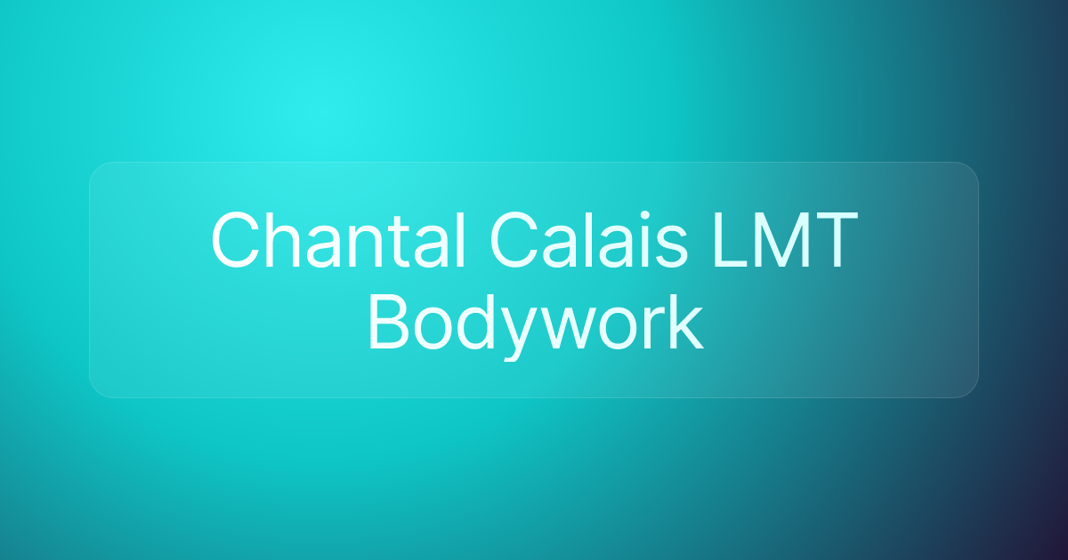 Chantal Calais LMT Bodywork