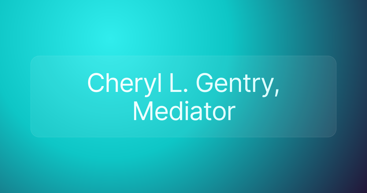 Cheryl L. Gentry, Mediator
