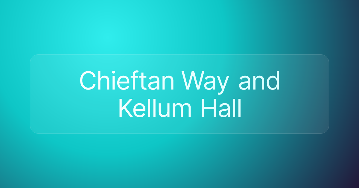 Chieftan Way and Kellum Hall