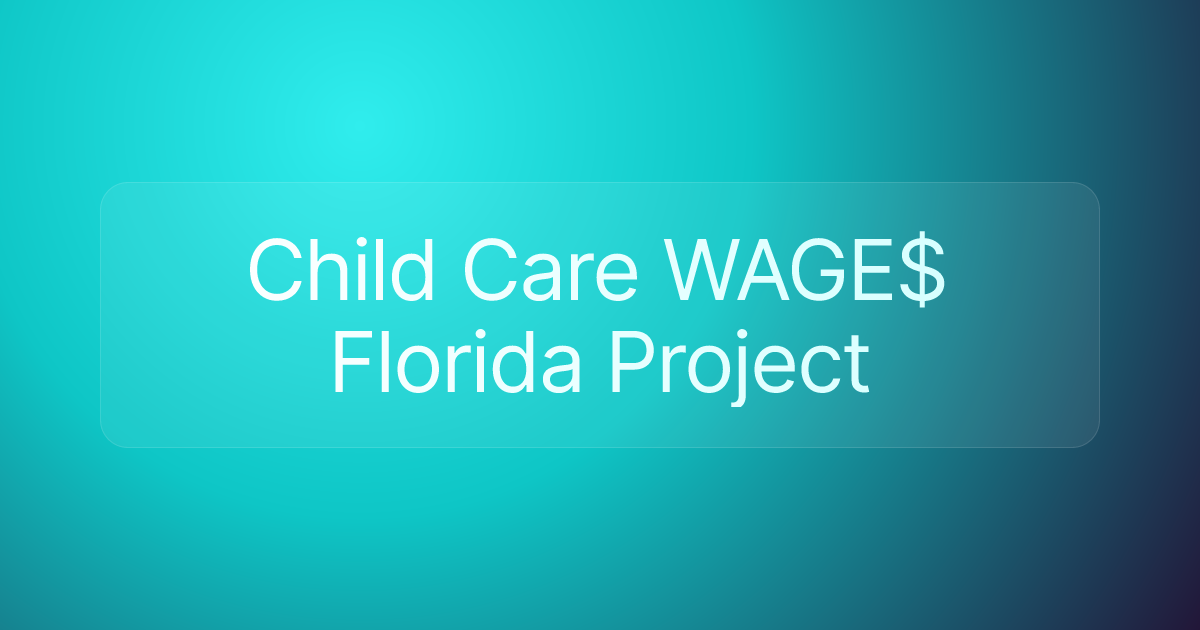 Child Care WAGE$ Florida Project