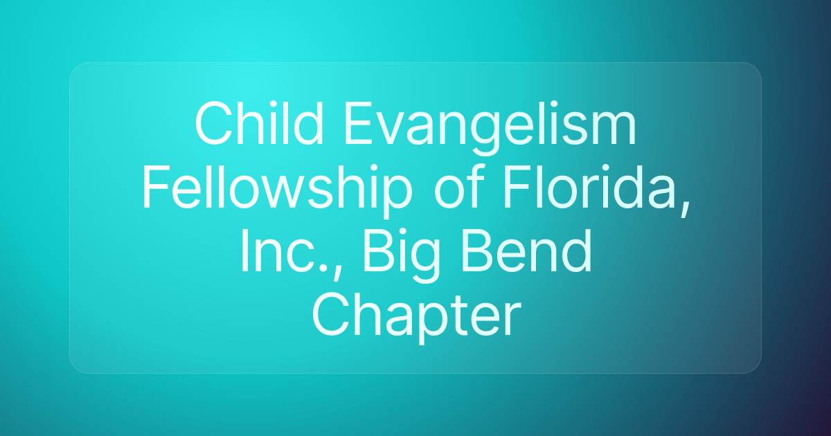 Child Evangelism Fellowship of Florida, Inc., Big Bend Chapter