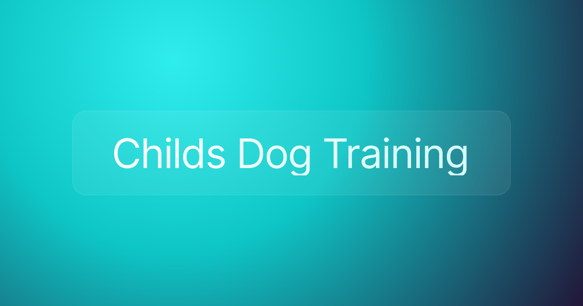 Childs Dog Training