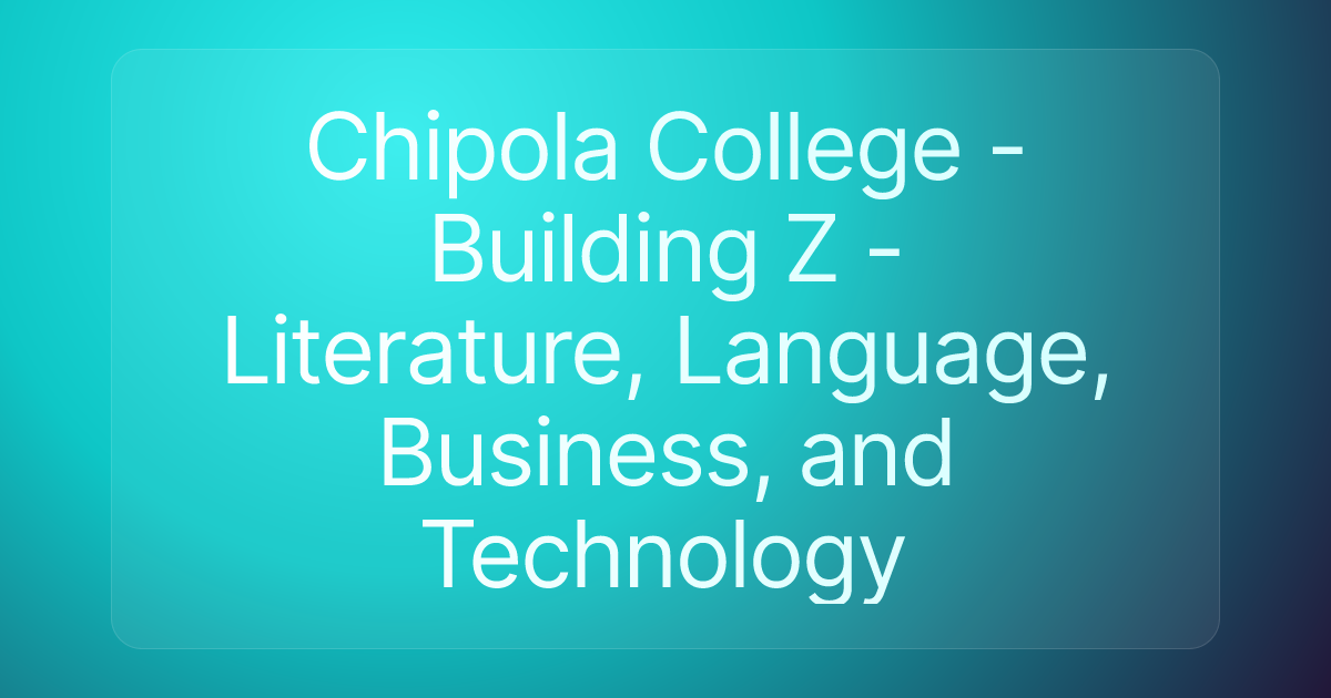 Chipola College - Building Z - Literature, Language, Business, and Technology