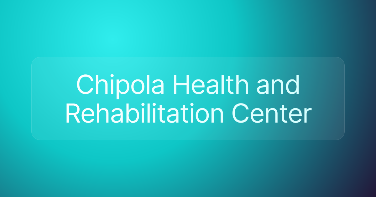 Chipola Health and Rehabilitation Center