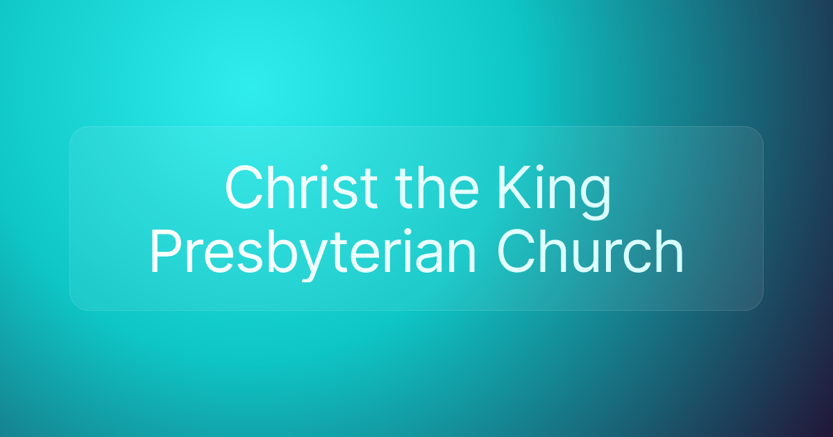 Christ the King Presbyterian Church