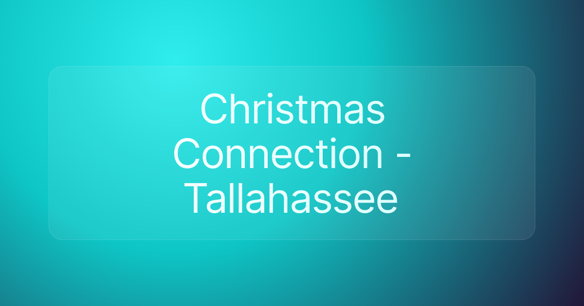 Christmas Connection - Tallahassee